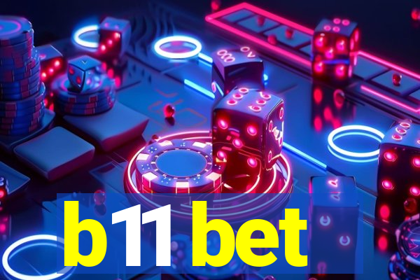 b11 bet